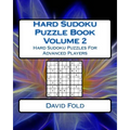 Hard Sudoku Puzzle Book Volume 2: Hard Sudoku Puzzles For Advanced Players - Paperback