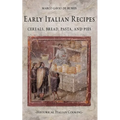 Early Italian Recipes. Cereals, Bread, Pasta, and Pies - Paperback