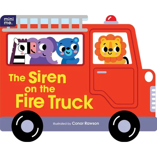The Siren on the Fire Truck: Shaped Board Book - Board Book