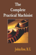 The Complete Practical Machinist 1901 - 19th Edition - Paperback