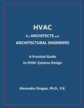 HVAC for ARCHITECTS and ARCHITECTURAL ENGINEERS: A Practical Guide to HVAC Design - Paperback