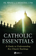 Catholic Essentials: A Guide to Understanding Key Church Teachings - Paperback