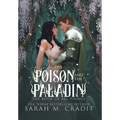 The Poison and the Paladin: A Standalone Forbidden Love Fantasy Romance - Hardcover
