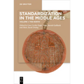 Standardization in the Middle Ages: Volume 1: The North - Paperback