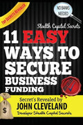 Stealth Capital Secrets: 11 Easy Ways to Secure Business Funding - Paperback