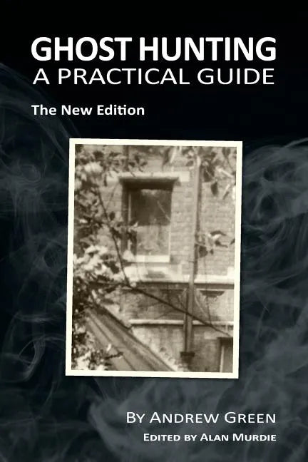 Ghost Hunting: A Practical Guide - Paperback