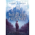 The Minstrel and the Prophet: Book One of the Chronicles of the Lawbreaker - Paperback