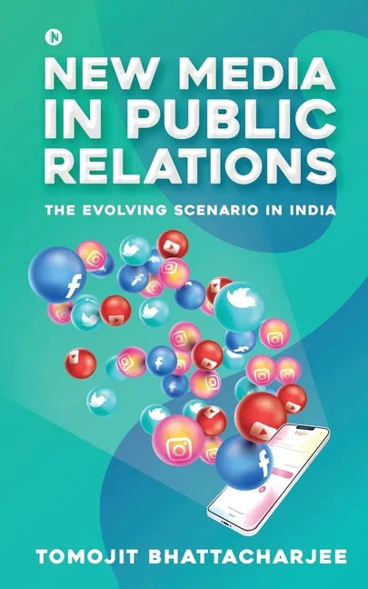 New Media in Public Relations: The Evolving Scenario in India - Paperback