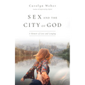 Sex and the City of God: A Memoir of Love and Longing - Paperback