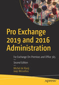 Pro Exchange 2019 and 2016 Administration: For Exchange On-Premises and Office 365 - Paperback