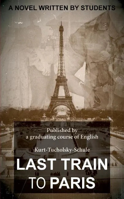Last Train to Paris: a group novel - Paperback