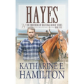 Hayes: The Brothers of Hastings Ranch Series: Book Five - Paperback
