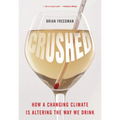 Crushed: How a Changing Climate Is Altering the Way We Drink - Paperback