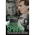 Distilled Spirits: Getting High, Then Sober, with a Famous Writer, a Forgotten Philosopher, and a Hopeless Drunk - Hardcover