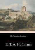 The Serapion Brethren - Paperback