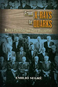 From X-Rays to Quarks: Modern Physicists and Their Discoveries - Paperback