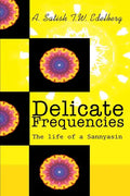 Delicate Frequencies: The life of a Sannyasin - Paperback