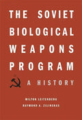 Soviet Biological Weapons Program: A History - Hardcover