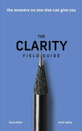 The Clarity Field Guide: The Answers No One Else Can Give You - Paperback