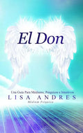 El Don: Una Guía Para Médiums, Psíquicos e Intuitivos - Paperback