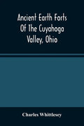 Ancient Earth Forts Of The Cuyahoga Valley, Ohio - Paperback