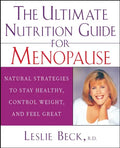 The Ultimate Nutrition Guide for Menopause: Natural Strategies to Stay Healthy, Control Weight, and Feel Great - Paperback