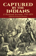 Captured by the Indians: 15 Firsthand Accounts, 1750-1870 - Paperback