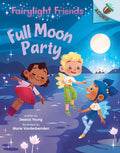 Full Moon Party: An Acorn Book (Fairylight Friends #3): Volume 3 - Library Binding