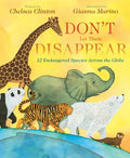 Don't Let Them Disappear: 12 Endangered Species Across the Globe - Hardcover