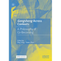 Gongsheng Across Contexts: A Philosophy of Co-Becoming - Paperback