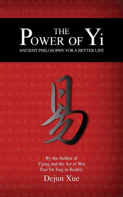 The Power of Yi: Ancient Philosophy for a Better Life - Hardcover