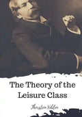 The Theory of the Leisure Class - Paperback