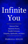 Infinite You: Discover Your Quantum Powers, Parallel Universes, Telepathy, Spirituality, and More - Paperback