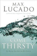 Come Thirsty: Receive What Your Soul Longs for - Paperback