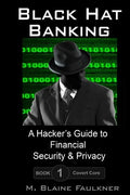 Black Hat Banking: A Hacker's Guide to Financial Security & Privacy - Paperback