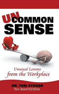 Uncommon Sense: Unusual Lessons from the Workplace - Hardcover