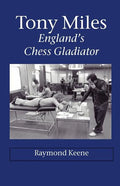 Tony Miles - England's Chess Gladiator - Paperback