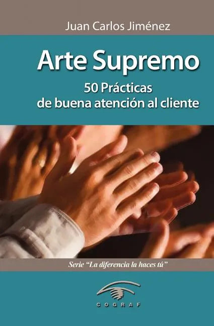 Arte Supremo: 50 Prácticas de Buena Atención Al Cliente - Paperback