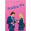 Briarwood Chronicles: Mentor Me - Paperback