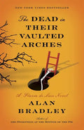 The Dead in Their Vaulted Arches: A Flavia de Luce Novel - Paperback