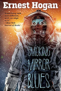 Smoking Mirror Blues: Or, The Return of Tezcatlipoca - Paperback