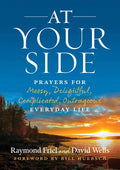 At Your Side: Prayers for Messy, Delightful, Complicated, Outrageous, Everyday Life - Paperback