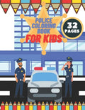 Police Coloring Book For Kids: Toddlers, Boys, Girls, Illustrations With Officers, Cars, Helicopter, buildings And More - Paperback
