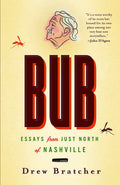 Bub: Essays from Just North of Nashville - Paperback