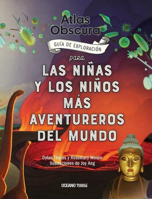 Atlas Obscura: Guía de Exploración Para Las Niñas Y Los Niños Más Aventureros del Mundo - Hardcover