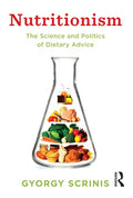 Nutritionism: The science and politics of dietary advice - Paperback