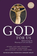 God for Us: Rediscovering the Meaning of Lent and Easter - Paperback
