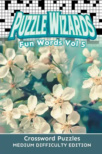 Puzzle Wizards Fun Words Vol 5: Crossword Puzzles Medium Difficulty Edition - Paperback