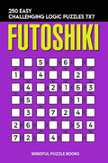 Futoshiki: 250 Easy Challenging Logic Puzzles 7x7 - Paperback
