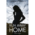 Run Away Home: Shattered - Paperback